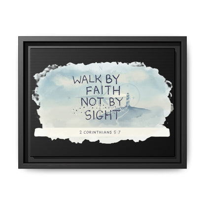 Walk by Faith Not by Sight Matte Canvas, Framed