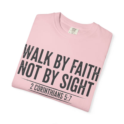 Faith Not Sight 2 Corinthians 5:7 Unisex T-Shirt
