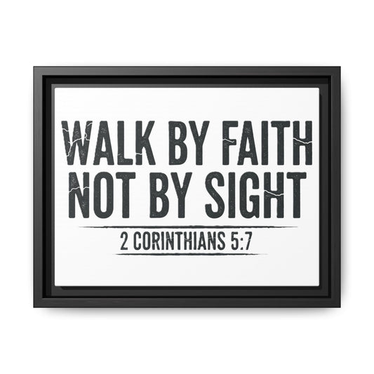 Faith Not Sight 2 Corinthians 5:7 Matte Canvas, Framed