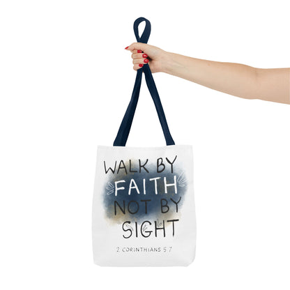2 Corinthians 5:7 Walk in Faith Tote Bag