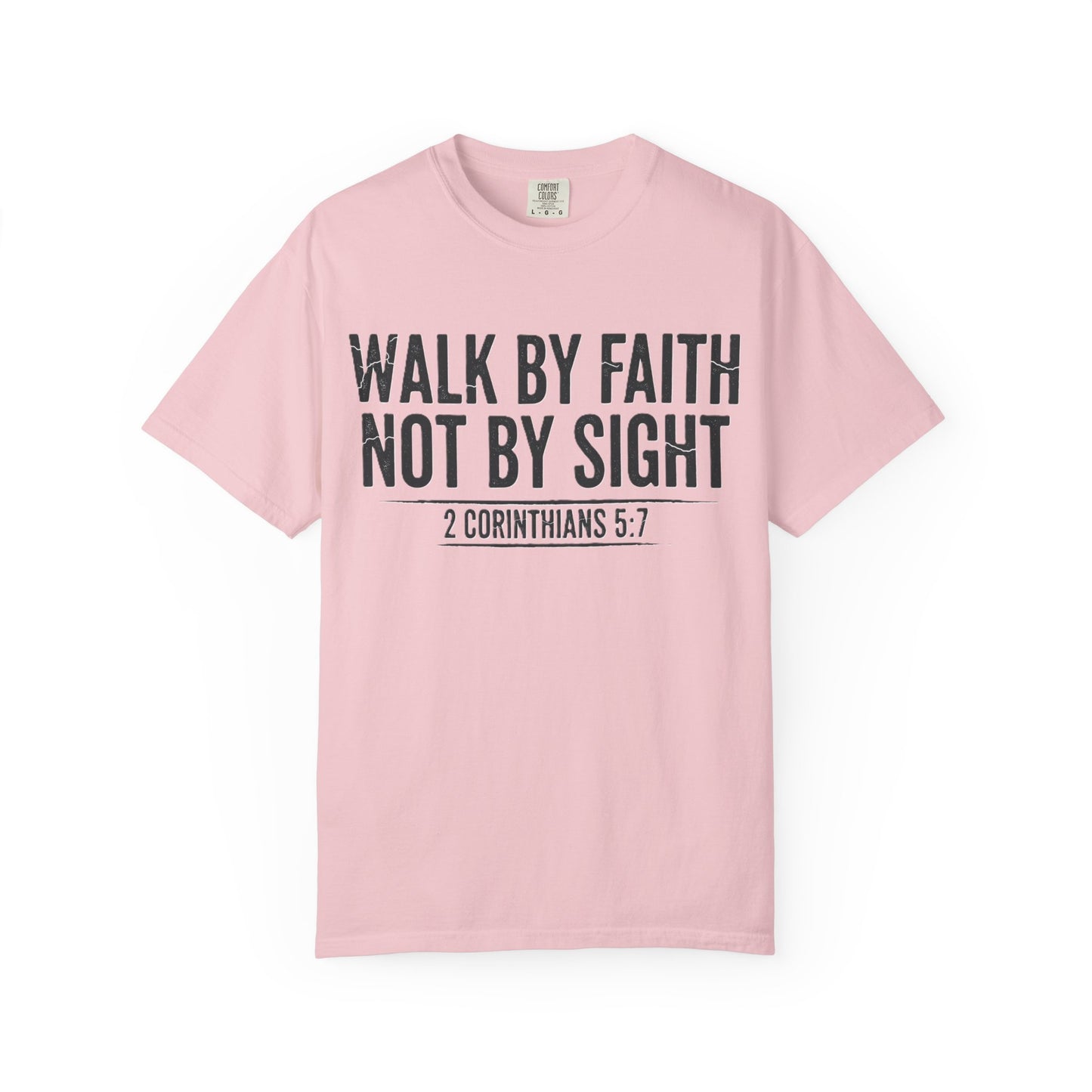 Faith Not Sight 2 Corinthians 5:7 Unisex T-Shirt