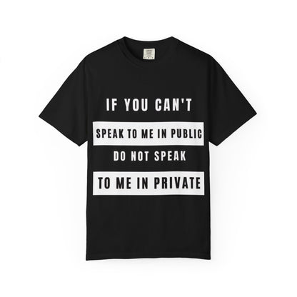 Bold Statement Tee: Speak Your Mind Shirt, Unisex Cotton T-Shirt for Casual Wear, Gift for Friends, Summer Outfit, Conversational Starter