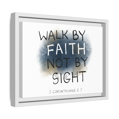 2 Corinthians 5:7 Walk in Faith Matte Canvas, Framed