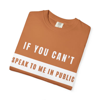 Bold Statement Tee: Speak Your Mind Shirt, Unisex Cotton T-Shirt for Casual Wear, Gift for Friends, Summer Outfit, Conversational Starter