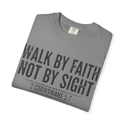 Faith Not Sight 2 Corinthians 5:7 Unisex T-Shirt